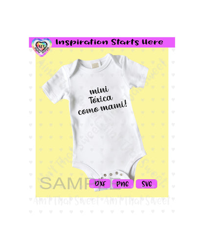 Mini Toxica Como Mami | Spanish - Transparent PNG SVG DXF  - Silhouette, Cricut, ScanNCut