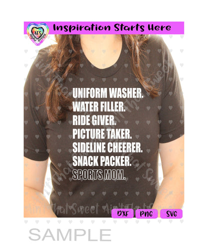 Uniform Washer. Water Filler. Ride Giver. Picture Taker. Sideline Cheerer. Snack Packer. Sports Mom. (White) - Transparent PNG SVG DXF - Silhouette, Cricut, ScanNCut
