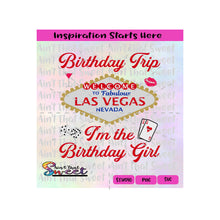 Birthday Trip | I'm The Birthday Girl | Las Vegas Nevada | Marquee | Dice | Cards - Transparent PNG, SVG  - Silhouette, Cricut, Scan N Cut