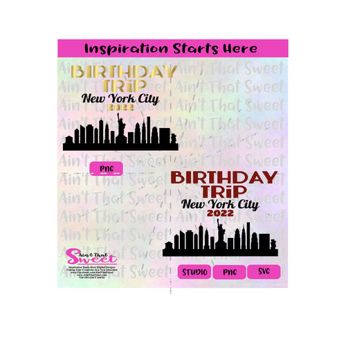 Birthday Trip New York City 2022 Cityscape -Transparent PNG, SVG - Silhouette, Cricut, Scan N Cut