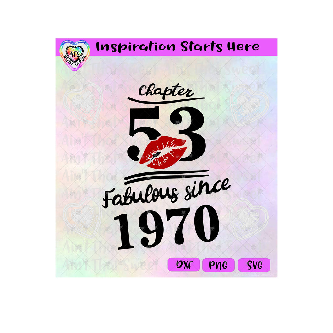 Chapter 53 | Fabulous Since 1970 | Lips (Based On 2023) - Transparent PNG SVG DXF - Silhouette, Cricut, ScanNCut