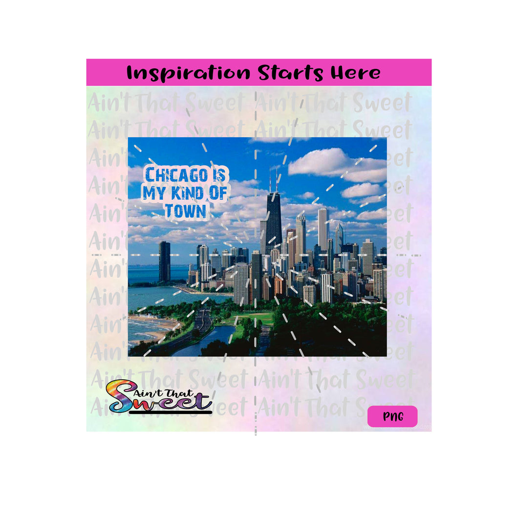 Chicago My Kind Of Town | 20oz Skinny Tumbler Design - PNG Only - Sublimation, Printing, Waterslide