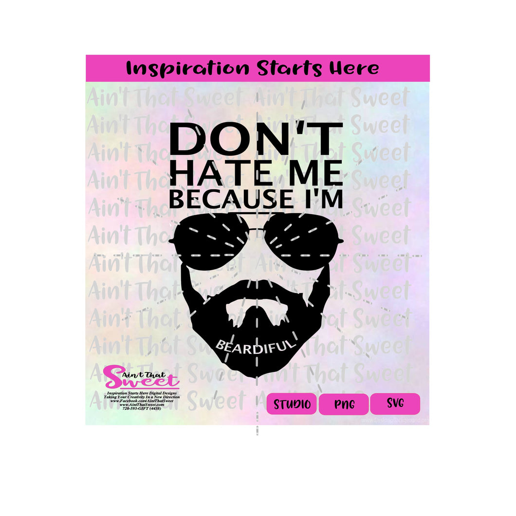 Don't Hate Me Because I'm Beardiful - | Sunglasses | Beard - Transparent PNG, SVG - Silhouette, Cricut, Scan N Cut