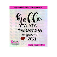 Hello Yia Yia and Grandpa See You Soon 2021 - Transparent PNG, SVG  - Silhouette, Cricut, Scan N Cut