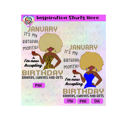 January-It's My Birthday Month | I'm Now Accepting Birthday Dinners, Lunches and Gifts (Dark Girl) - Transparent PNG, SVG, DXF -Silhouette, Cricut, Scan N Cut