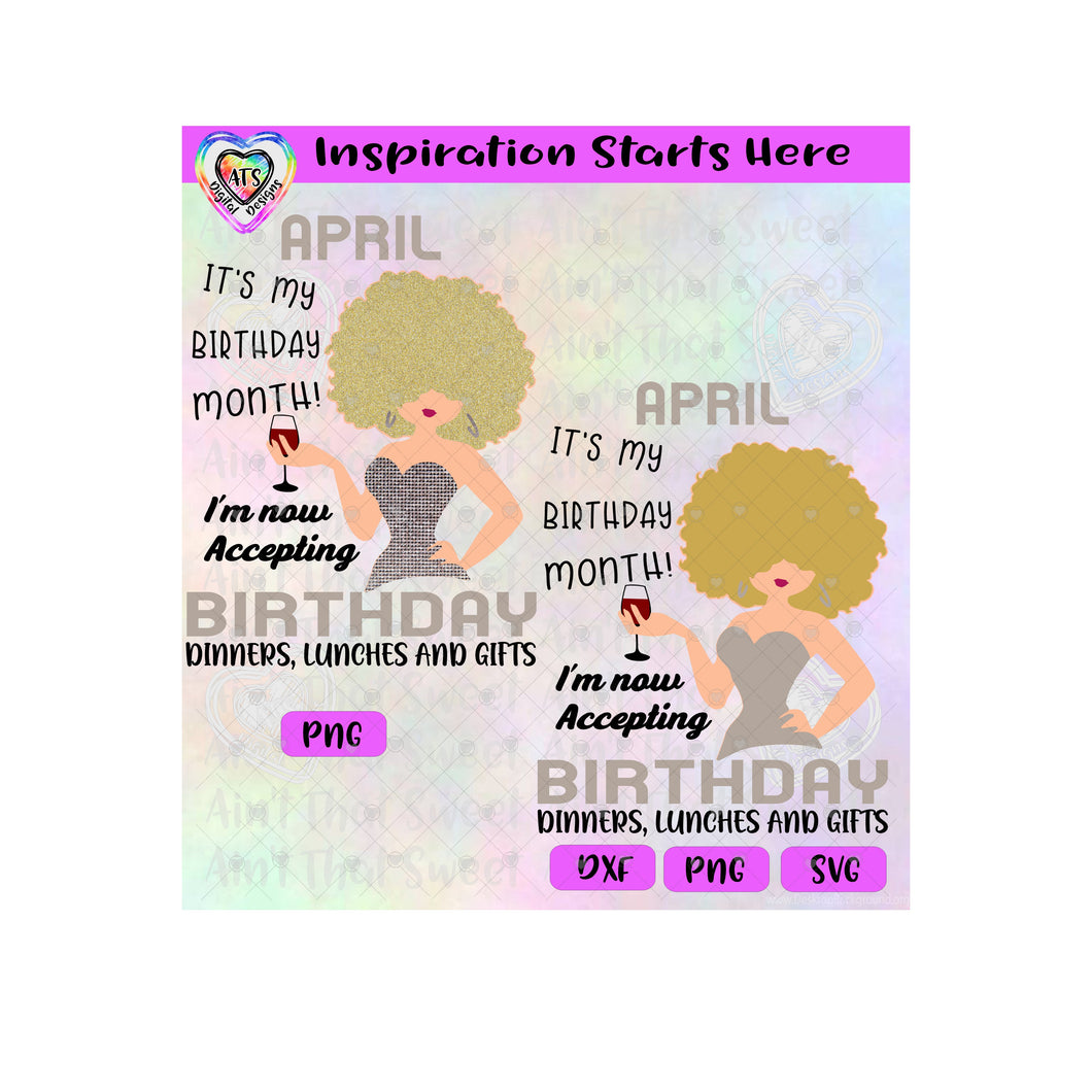 April-It's My Birthday Month - I'm Now Accepting Birthday Dinners, Lunches and Gifts (Light Girl) - Transparent PNG, SVG, DXF - Silhouette, Cricut, Scan N Cut