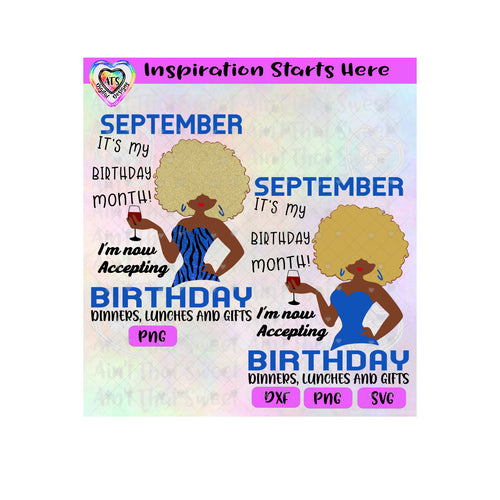 September-It's My Birthday Month - I'm Now Accepting Birthday Dinners, Lunches and Gifts (Dark Girl) - Transparent PNG, SVG, DXF - Silhouette, Cricut, Scan N Cut
