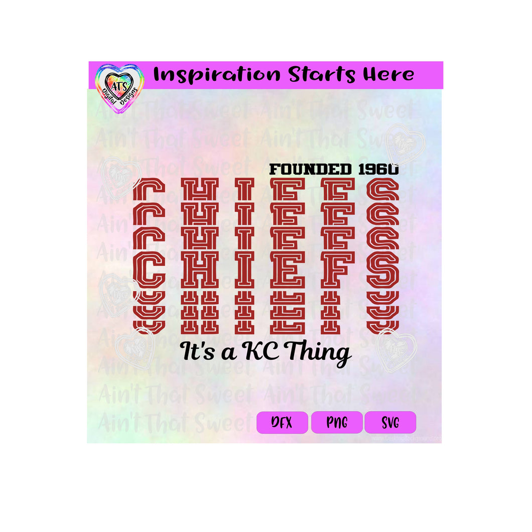 Kansas City Chiefs | Founded 1960 | It's A KC Chiefs Thing - Transparent PNG SVG DXF - Silhouette, Cricut, ScanNCut