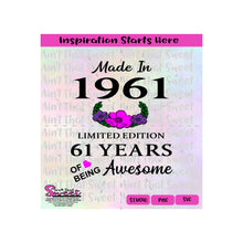 Made in 1961 | Limited Edition | 61 Years Of Being Awesome (based on 2022) | Flowers - Transparent PNG, SVG  - Silhouette, Cricut, Scan N Cut