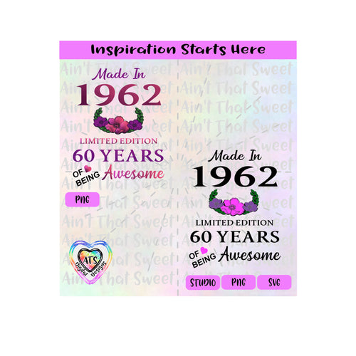 Made in 1962 | Limited Edition | 60 Years Of Being Awesome | Flowers (Based on 2022) - Transparent PNG, SVG  - Silhouette, Cricut, Scan N Cut