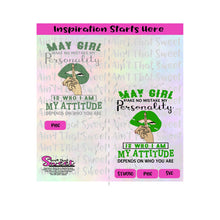 May Girl - Make No Mistake My Personality Is Who I Am My Attitude Depends On Who You Are - Transparent PNG, SVG  - Silhouette, Cricut, Scan N Cut