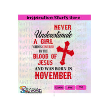 Never Underestimate A Girl Covered By The Blood Of Jesus - Born In November - Transparent PNG, SVG, DXF  - Silhouette, Cricut, Scan N Cut