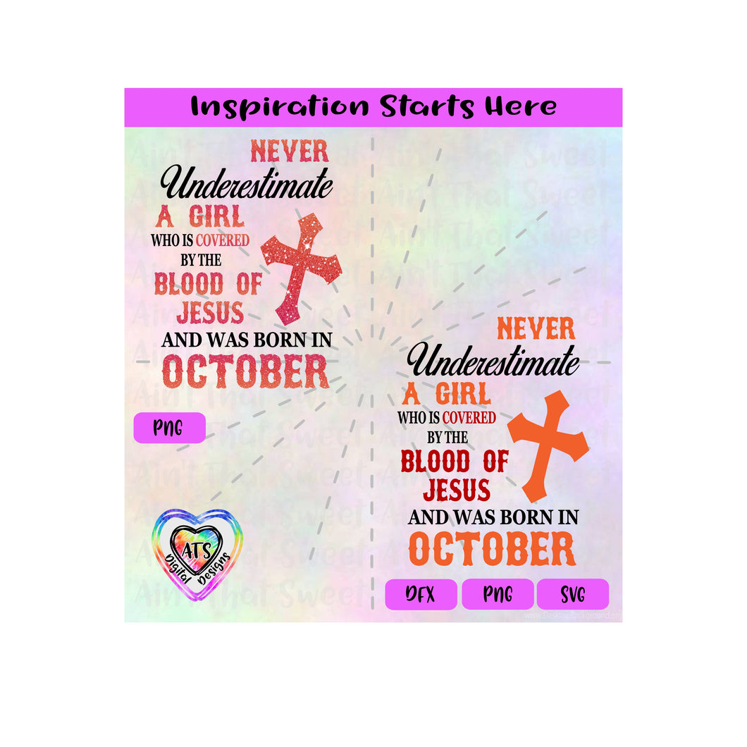 Never Underestimate A Girl Covered By The Blood Of Jesus - Born In October - Transparent PNG, SVG, DXF  - Silhouette, Cricut, Scan N Cut