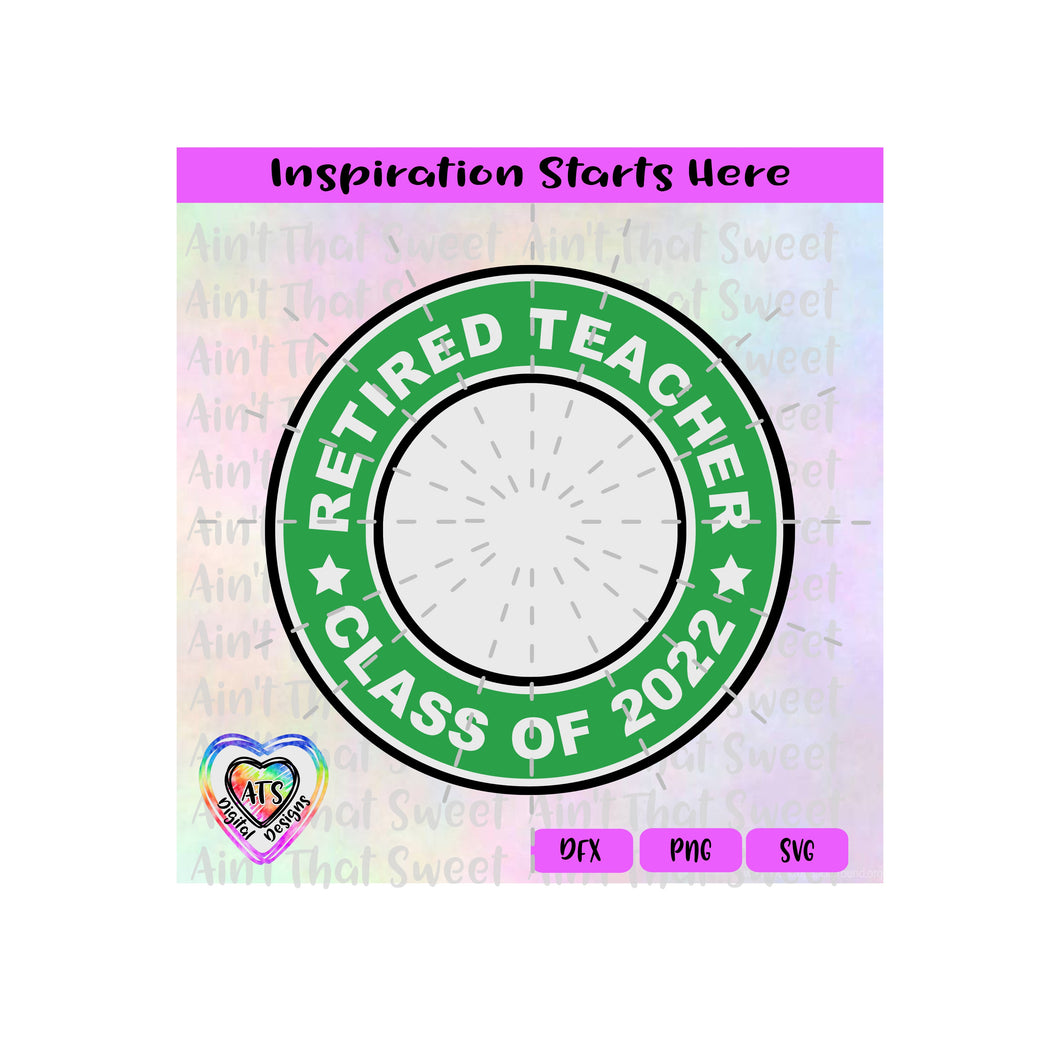 Retired Teacher | Class of 2022 | Green Circle Design - Transparent PNG SVG DXF - Silhouette, Cricut, ScanNCut