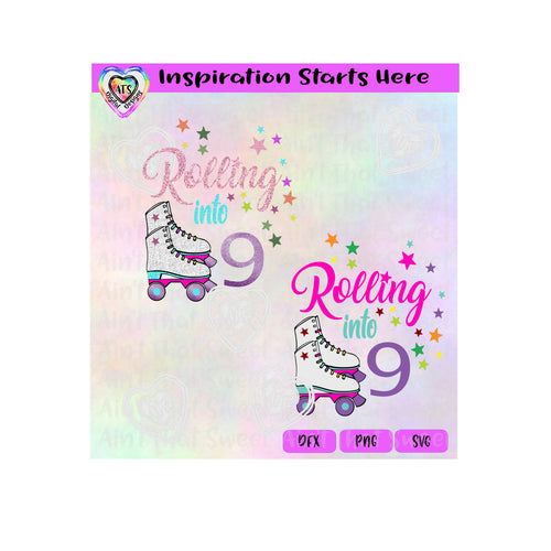 Rolling Into 9 | Roller Skates | Stars - Transparent PNG, SVG, DXF  - Silhouette, Cricut, Scan N Cut