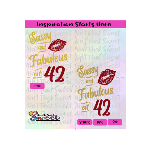 Sassy And Fabulous At 42 with Lips - Transparent PNG, SVG  - Silhouette, Cricut, Scan N Cut