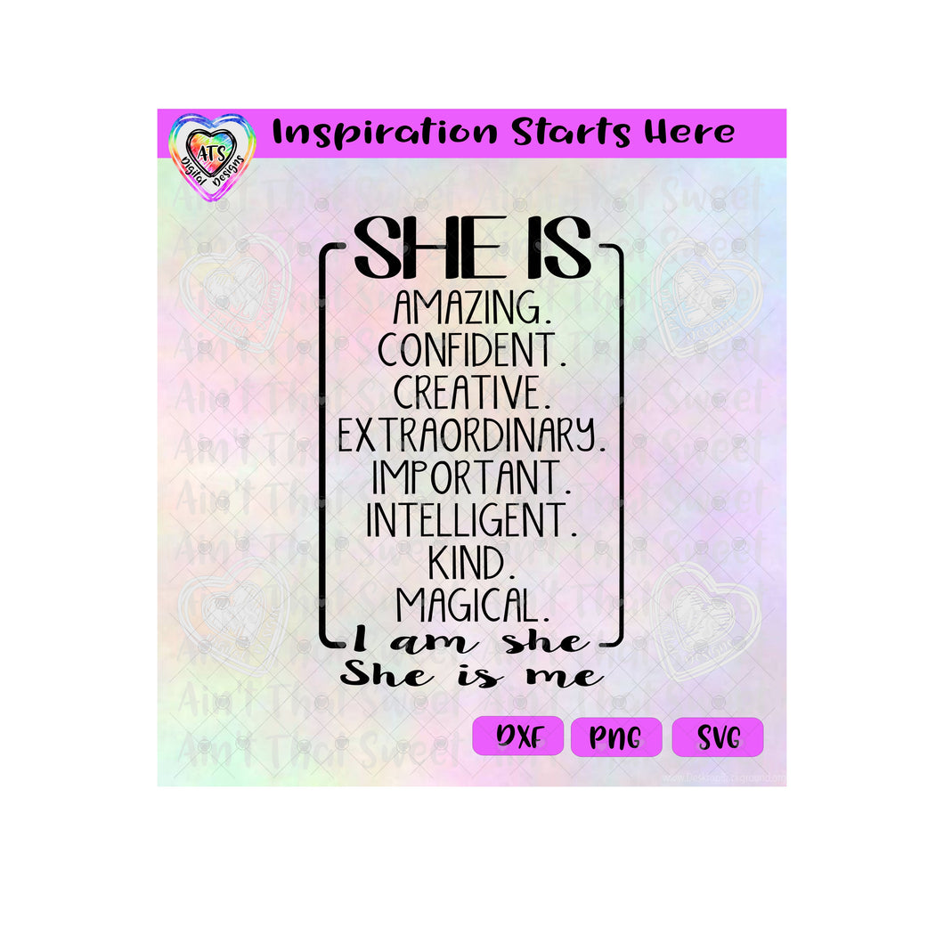 She Is: Amazing. Confident. Creative. Extraordinary | I Am She, She Is Me - Transparent PNG SVG DXF - Silhouette, Cricut, ScanNCut