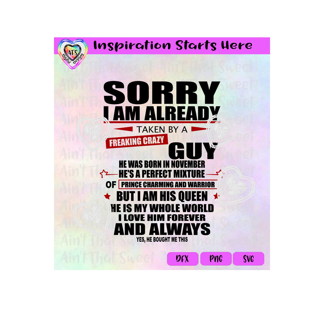 Sorry I Am Already Taken By A Freaking Crazy Guy Born In November - Transparent PNG, SVG, DXF - Silhouette, Cricut, Scan N Cut