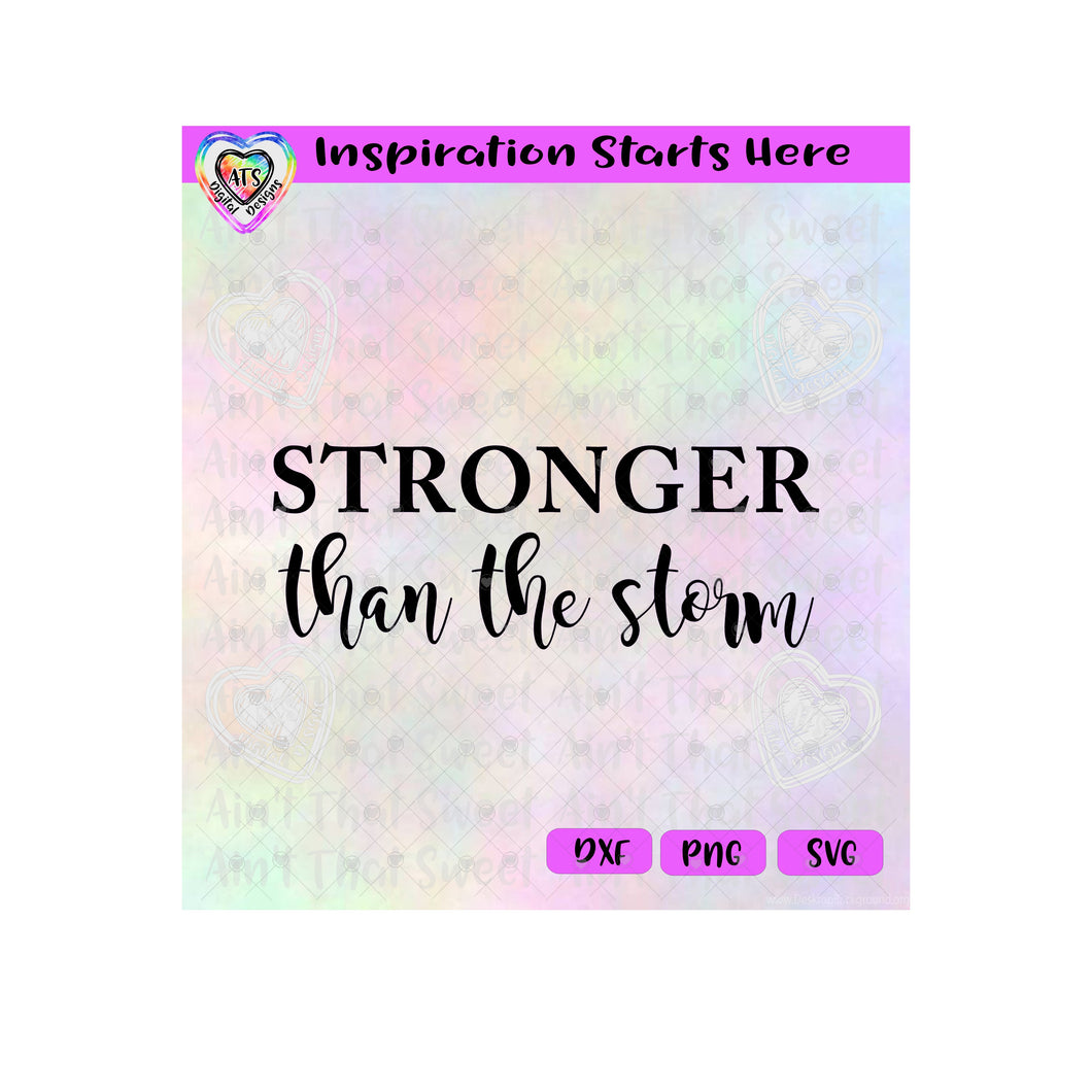 Stronger Than The Storm - Transparent PNG SVG DXF - Silhouette, Cricut, ScanNCut