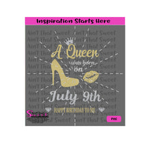 A Queen Was Born On July 9th | High Heel Shoe | Lips | Crown -Transparent PNG, SVG  - Silhouette, Cricut, Scan N Cut