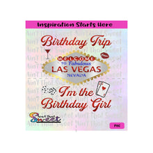 Birthday Trip | I'm The Birthday Girl | Las Vegas Nevada | Marquee | Dice | Cards - Transparent PNG, SVG  - Silhouette, Cricut, Scan N Cut