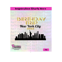 Birthday Trip New York City 2022 Cityscape -Transparent PNG, SVG - Silhouette, Cricut, Scan N Cut