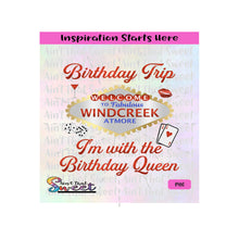 Birthday Trip - I'm With The Birthday Queen | Welcome | Fabulous Windcreek Atmore - Transparent PNG, SVG  - Silhouette, Cricut, Scan N Cut