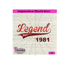 Legend Since 1981 - Transparent PNG, SVG  - Silhouette, Cricut, Scan N Cut