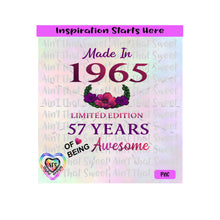 Made in 1965 | Limited Edition | 57 Years Of Being Awesome | Flowers (based on 2022) - Transparent PNG, SVG  - Silhouette, Cricut, Scan N Cut
