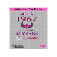 Made in 1967 | Limited Edition | 55 Years Of Being Awesome | Flowers (Based on 2022) - VS2 - Transparent PNG, SVG  - Silhouette, Cricut, Scan N Cut