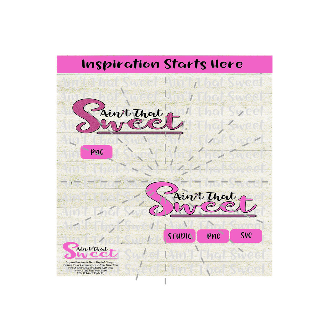Ain't That Sweet - Transparent PNG, SVG - Silhouette, Cricut, Scan N Cut