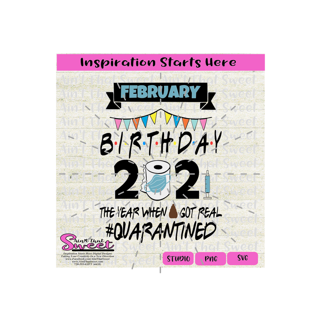 Birthday 2021 The Year Poop Got Real #Quarantined-February-Mask, Shot/Syringe, Toilet Paper-Transparent PNG, SVG-Silhouette, Cricut, Scan N Cut