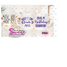 Covid 19 Birthday Celebration, Only I Can Touch This - Transparent PNG, SVG - Silhouette, Cricut, Scan N Cut