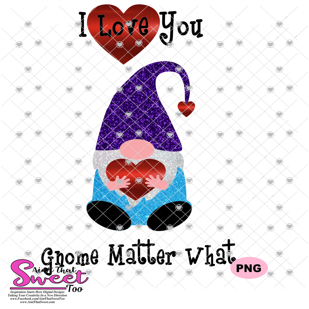 I Love You Gnome Matter What Transparent Png Svg Silhouette Cric