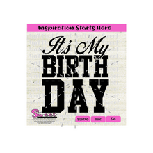 It's My BirthDay - Transparent PNG, SVG  - Silhouette, Cricut, Scan N Cut