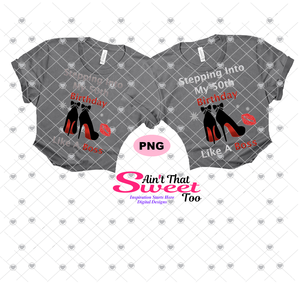 Stepping Into My 50th Birthday High Heel Shoes -  Transparent PNG, SVG - Silhouette, Cricut, Scan N Cut