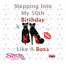 Stepping Into My 50th Birthday High Heel Shoes -  Transparent PNG, SVG - Silhouette, Cricut, Scan N Cut