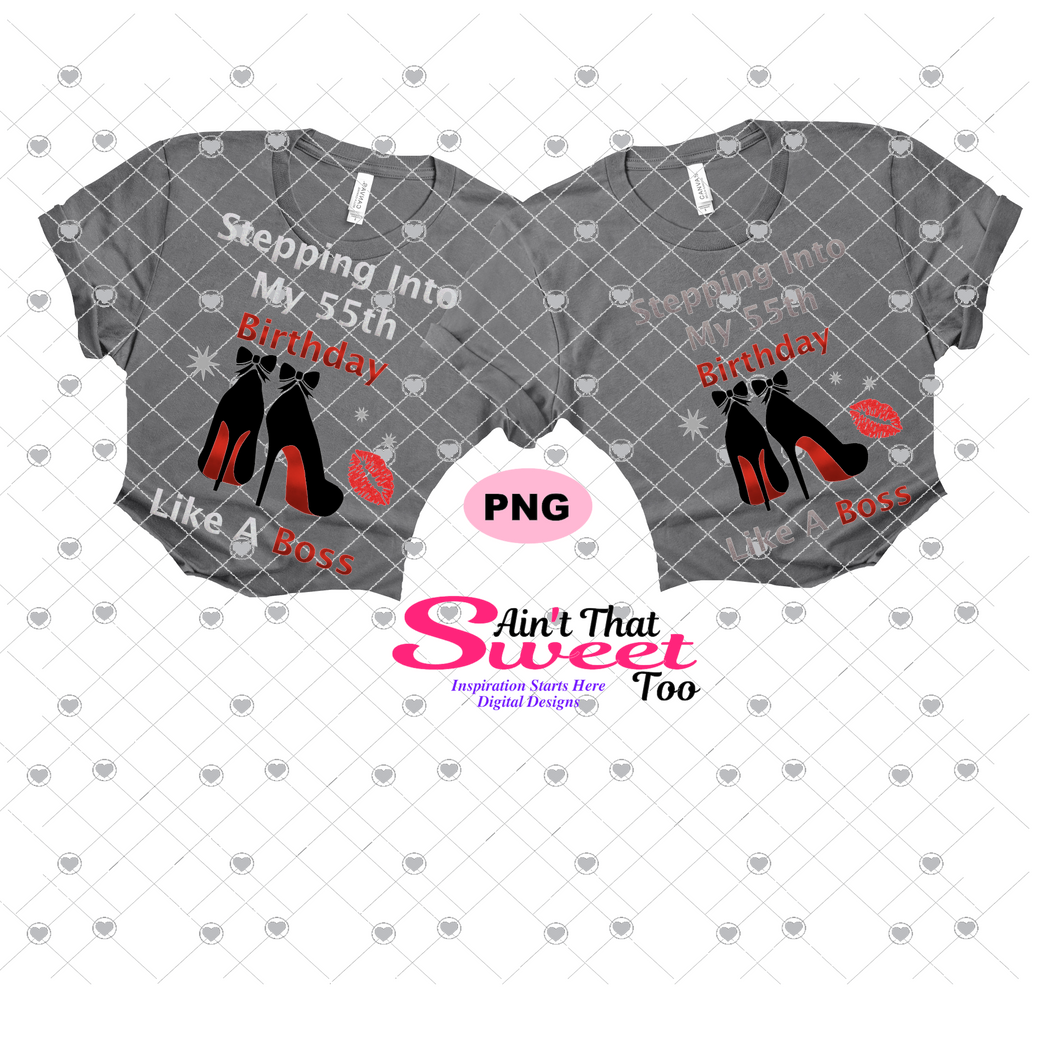 Stepping Into My 55th Birthday High Heel Shoes -  Transparent PNG, SVG - Silhouette, Cricut, Scan N Cut