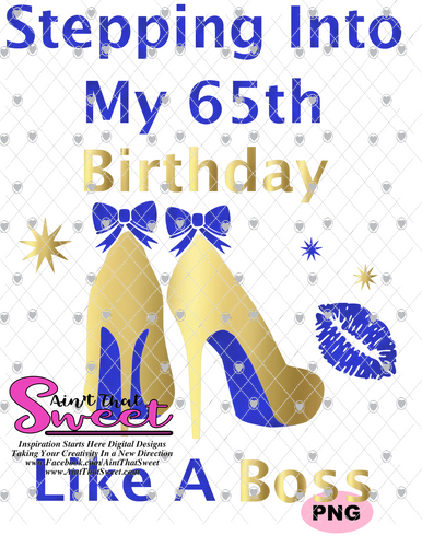 Stepping Into My 65th Birthday High Heel Shoes Gold and Blue -  Transparent PNG, SVG - Silhouette, Cricut, Scan N Cut