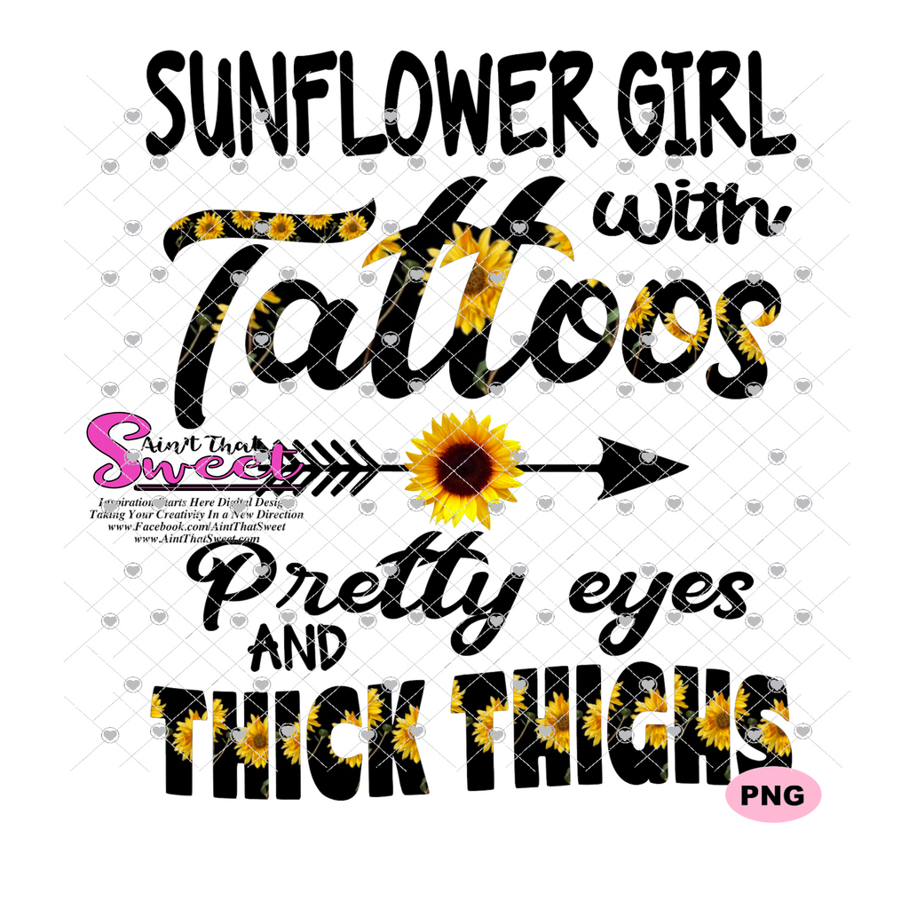 Sunflower Girl With Tattoos Pretty Eyes And Thick Thighs Transparen Aint That Sweet 5227