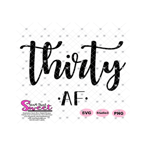 Thirty AF - Transparent SVG-PNG  - Silhouette, Cricut, Scan N Cut - Silhouette, Cricut, Scan N Cut