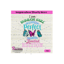 I Am March Girl I May Not Be Perfect But I Am A Limited Edition-Transparent PNG, SVG-Silhouette, Cricut Scan N Cut