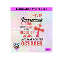 Never Underestimate A Girl Covered By The Blood Of Jesus - Born In October - Transparent PNG, SVG, DXF  - Silhouette, Cricut, Scan N Cut