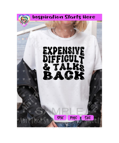 Expensive Difficult & Talks Back - Transparent PNG SVG DXF - Silhouette, Cricut, ScanNCut