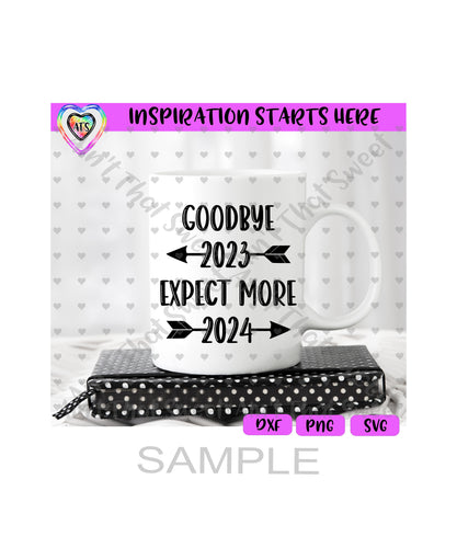 Goodbye 2023 Expect More 2024 | Mug - Transparent PNG SVG DXF - Silhouette, Cricut, ScanNCut