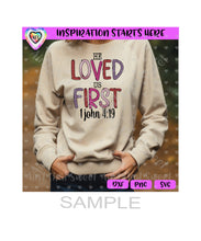 He Loved Us First | 1 John 4:19 - Transparent PNG, SVG, DXF - Silhouette, Cricut, ScanNCut