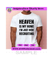 Heaven Is My Home - I'm Just Here Recruiting - Transparent PNG, SVG, DXF - Silhouette, Cricut, ScanNCut