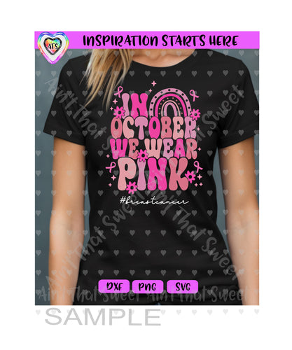 October We Wear Pink | Rainbow | Flowers | Ribbons | Starbursts, vs2 - Transparent PNG SVG DXF - Silhouette, Cricut, ScanNCut