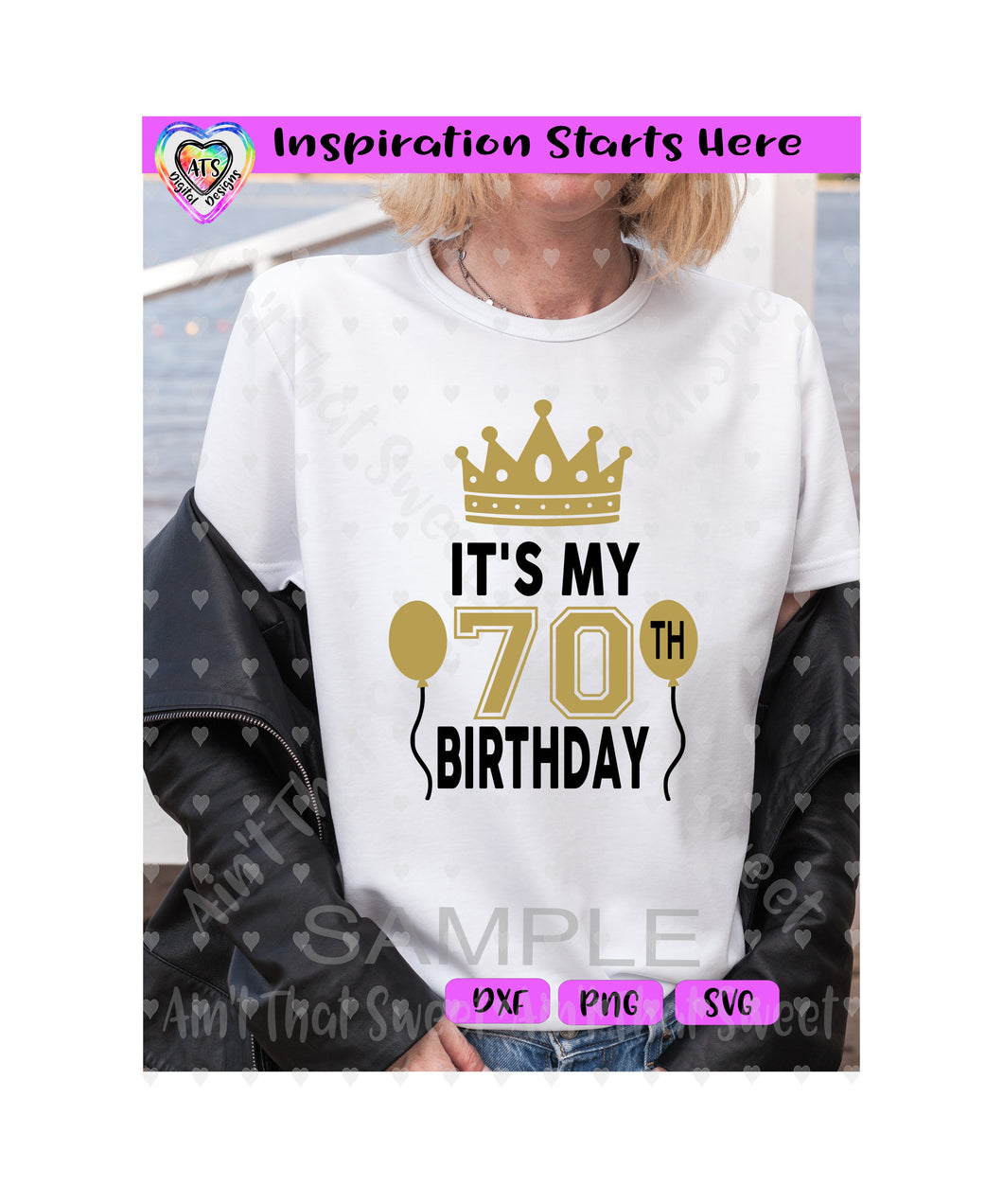 It's My 70th Birthday | Crown | Balloons - Transparent PNG SVG DXF - Silhouette, Cricut, ScanNCut