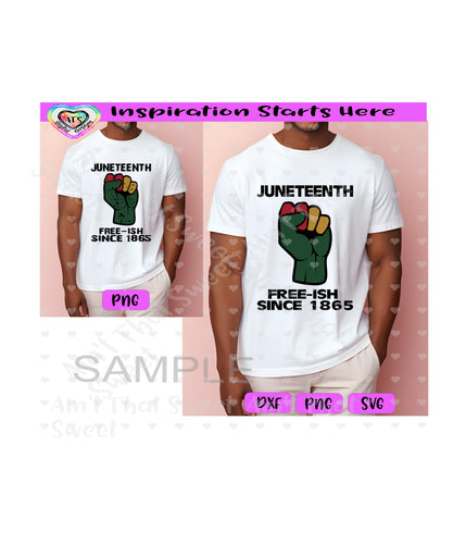 Juneteenth - FreeIsh Since 1865 | Clenched Fist | Red, Yellow Green - Transparent PNG, SVG, DXF  - Silhouette, Cricut, Scan N Cut